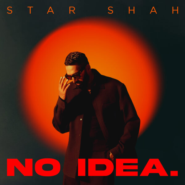 Star Shah Unveils New Single “No Idea”